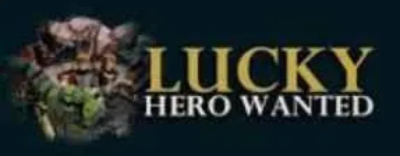 Download LUCKY HERO WANTED FREE – Safe & Official