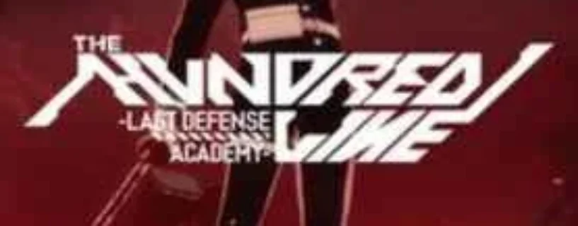 Download The Hundred Line Last Defense Academy FREE – Safe & Official
