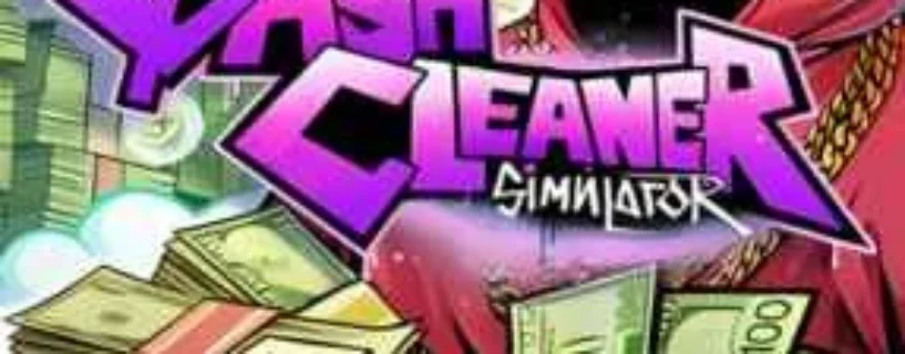 DOWNLOAD CASH CLEANER SIMULATOR FREE – SAFE & OFFICIAL