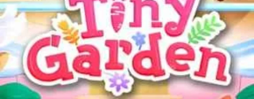 DOWNLOAD TINY GARDEN FREE – SAFE & OFFICIAL